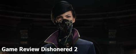 Game Review Dishonered 2 - PrutsFM