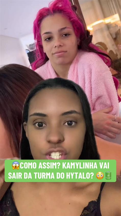 Kamylinha Dando A Buceta - Kamylinha Sai da Turma do Hytalo? | TikTok