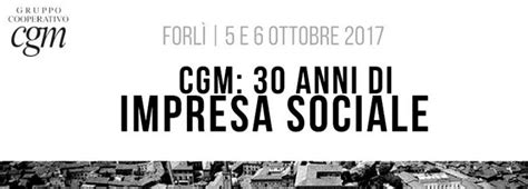 cgm finance    anni  storia italiana dellimpresa sociale cgm