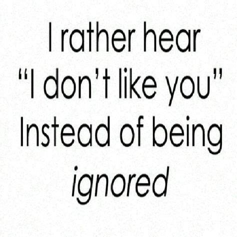 10 being ignored ideas | life quotes, being ignored quotes, words