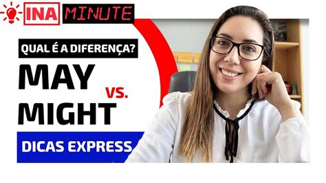 Qual a diferença entre MAY & MIGHT em inglês? | DICAS EXPRESS - YouTube