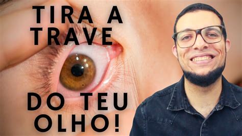 Tirar A Trave Do Teu Olho - "HIPÓCRITA, TIRA A TRAVE DO TEU OLHO PRIMEIRO!" LUCAS 6,39-42 explicado ...
