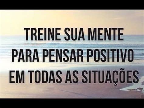 Como Pensar Positivo, Ter Uma Atitude Positiva, e Ser Positivo/5 Dicas ...