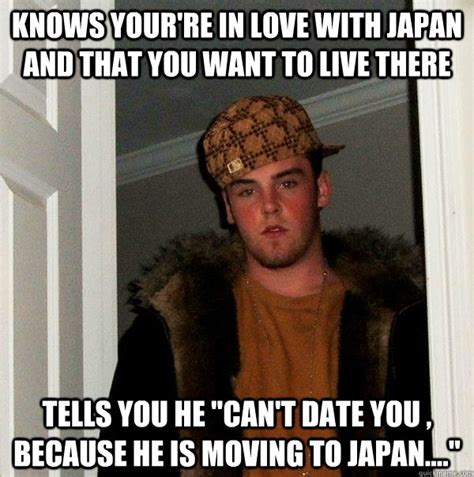 Knows your're in love with japan and that you want to live there Tells ...