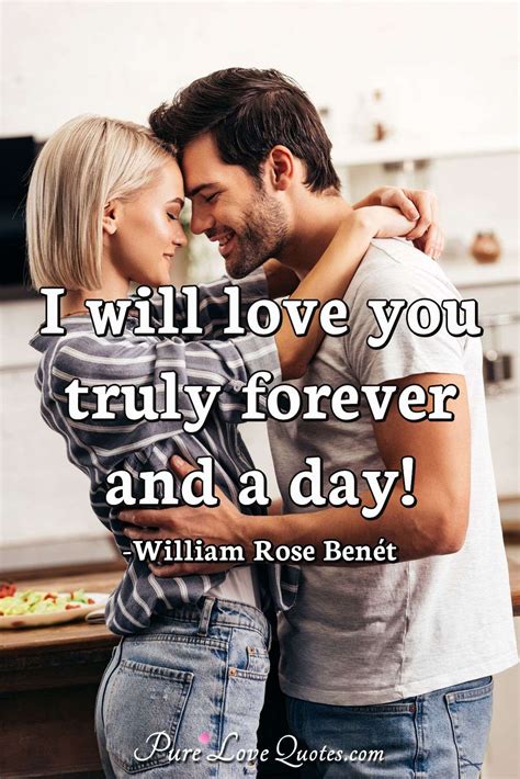 I will love you truly forever and a day! | PureLoveQuotes