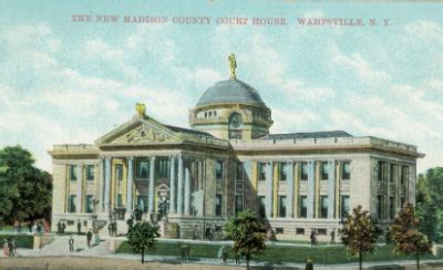 Madison County Courthouse, 1910 - Historical Society of the New York Courts