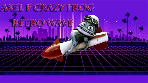 Crazy Frog In The 80's - Crazy Frog - Axel F 😵 retro wave 80s - YouTube