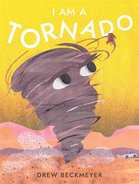 I Am a Tornado | Book by Drew Beckmeyer | Official Publisher Page ...