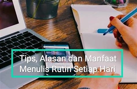 tips alasan  manfaat menulis rutin setiap hari legend blog