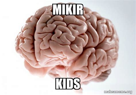 mikir kids scumbag brain meme generator