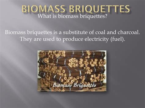 PPT - Biomass Briquettes PowerPoint Presentation, free download - ID ...