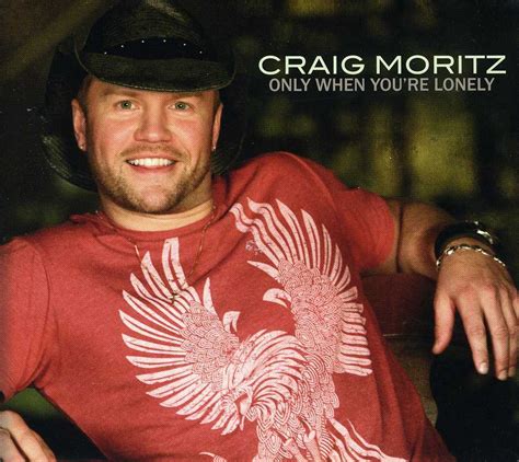 Craig Moritz: Only When You'Re Lonely (CD) – jpc.de