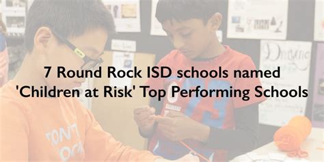 7 Round Rock ISD schools named 2019 ‘Children at Risk’ Top Performing ...