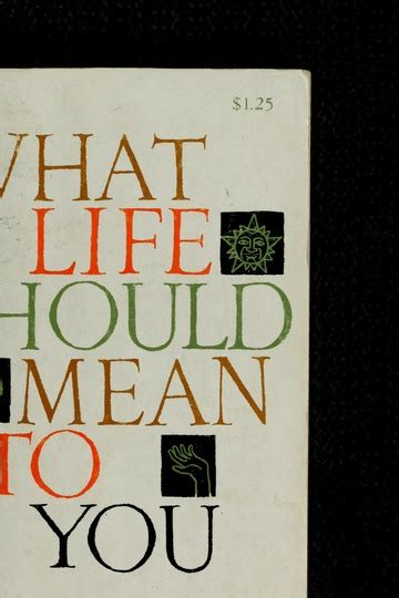 What Life Should Mean To You Free Download