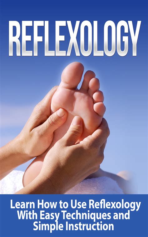 Buy Reflexology: Learn How to Use Reflexology With Easy Techniques and