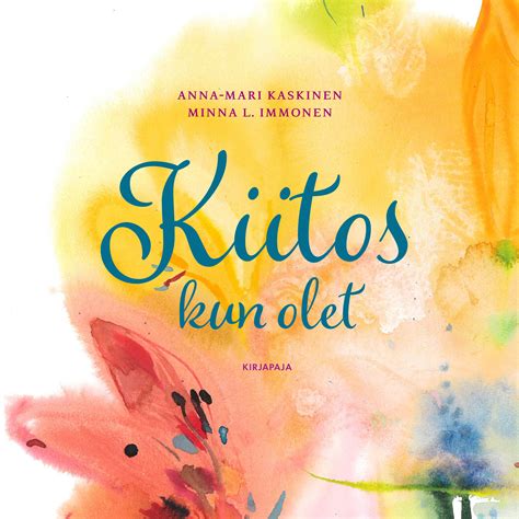 Anna-Mari Kaskinen & Minna L. Immonen: Kiitos kun olet