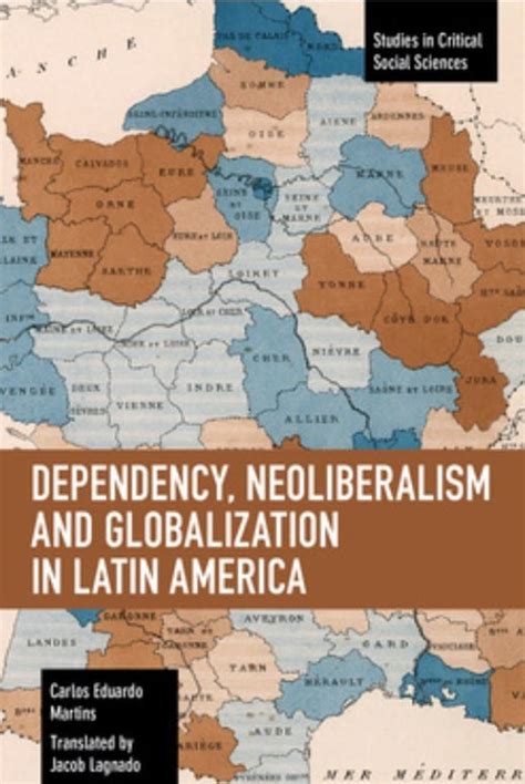 Dependency, Neoliberalism and Globalization in Latin America ...