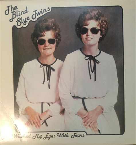 » The Blind Slye Twins – “He Washed My Eyes With Tears”