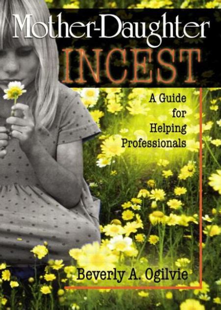 Mother-Daughter Incest: A Guide for Helping Professionals by Beverly