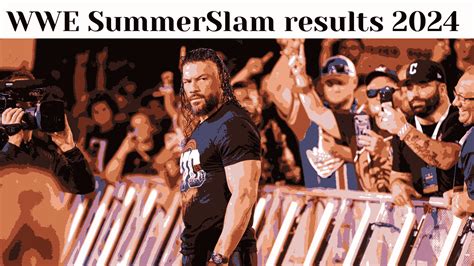 2024 WWE SummerSlam results, recap, grades: Roman Reigns returns, Drew ...