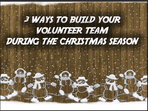 3 Ways to Build Your Volunteer Team During the Christmas Season ...