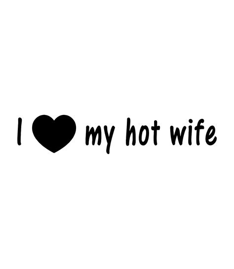 I LOVE MY HOT WIFE Sticker Decal Sexy Woman Fiance Husband Family Girl