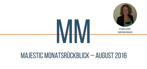 Majestic Monatsrückblick – August 2016