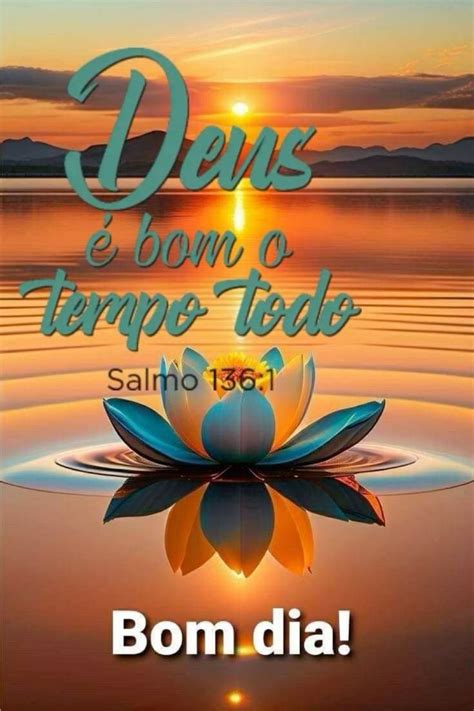 Bom Dia Deus É Bom O Tempo Todo - O tempo todo Deus é bom! | Comunicado importante, Bom dia terça feira ...