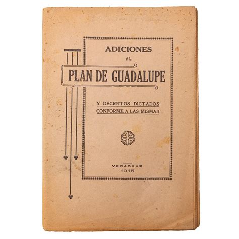 Carranza, Venustiano. Adiciones al Plan de Guadalupe y Decretos