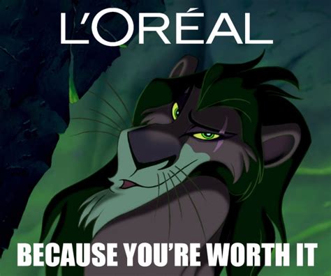 L'Oreal, Because you’re worth it