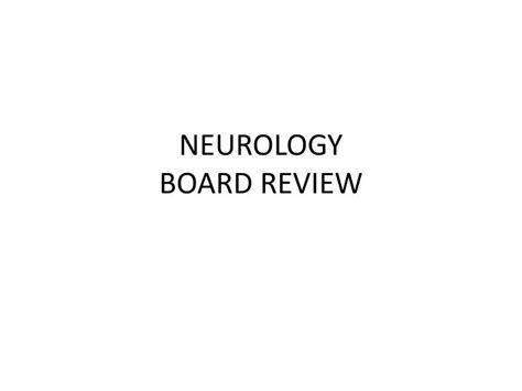 PPT - NEUROLOGY BOARD REVIEW PowerPoint Presentation, free download ...