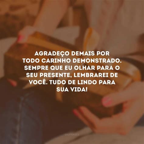 Frases Para Agradecer Presente - 140 frases de agradecimento pelo presente recebido