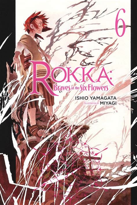 Rokka The Braves Of The Six Flowers - Rokka Braves of the Six Flowers vol 06 Novel - Archonia.com