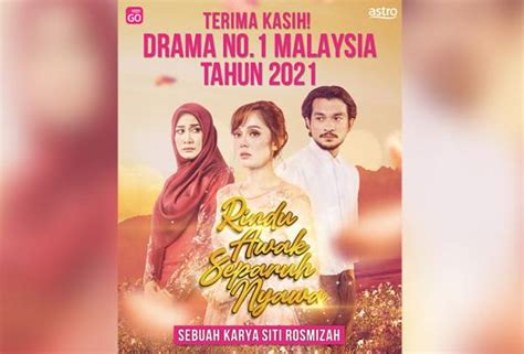 Rindu Awak Separuh Nyawa ungguli carta drama 2021, kejutan di minggu ...