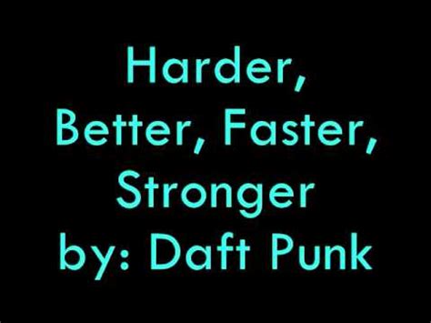 Harder, Faster, Better, Stronger lyrics - YouTube
