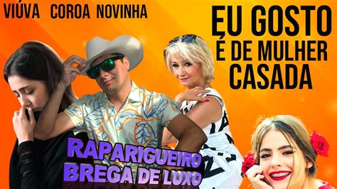 Xvideo Coroa E Novinho - VIÚVA COROAS E NOVINHAS - EU GOSTO É DE MULHER CASADA / RAPARIGUEIRO ...