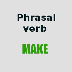 Фразовый глагол Make