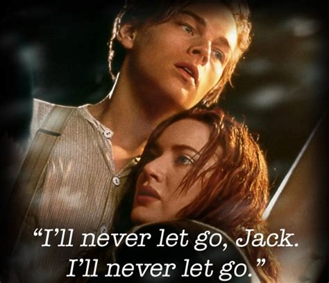 "I'll never let go." | Titanic movie quotes, Best movie quotes, Titanic ...
