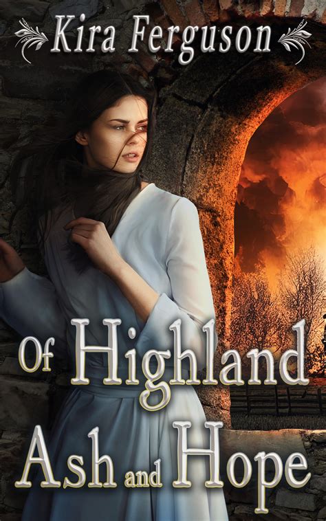Of Highland Ash and Hope by Kira Ferguson | Goodreads