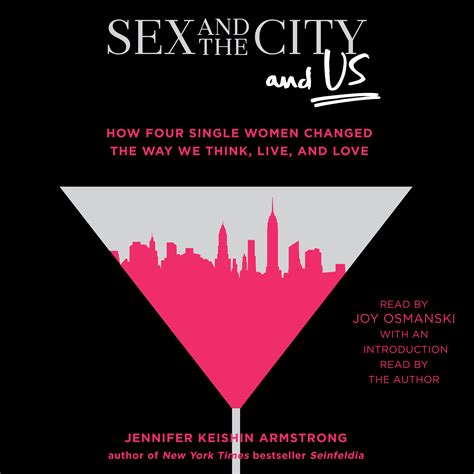 Sex and the City and Us Audiobook by Jennifer Keishin Armstrong, Joy