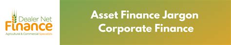 asset finance jargon corporate finance dealer net finance