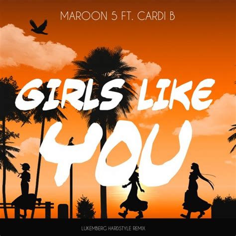 stream maroon  girls   ft cardi  lukemberg hardstyle remix