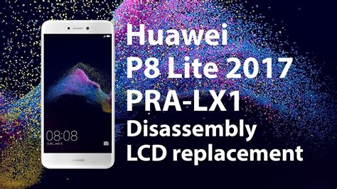 Huawei P8 Lite 2017 (PRA-LX1) LCD Replacement - YouTube