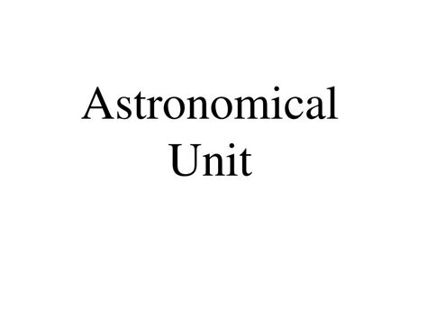 PPT - Astronomical Unit PowerPoint Presentation, free download - ID:1223484