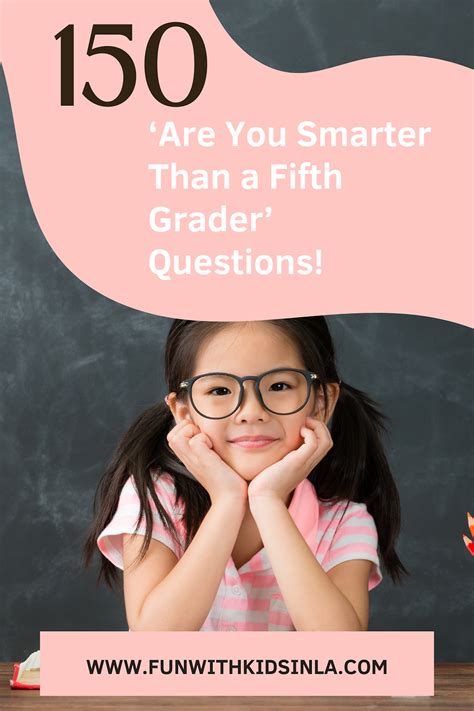 150 ‘Are You Smarter Than a Fifth Grader’ Questions | FUN WITH KIDS IN LA®