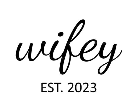 Wifey Est. 2023 Svg | Wife Svg | Wife Png | Wifey Est. 2023 Cricut Cut
