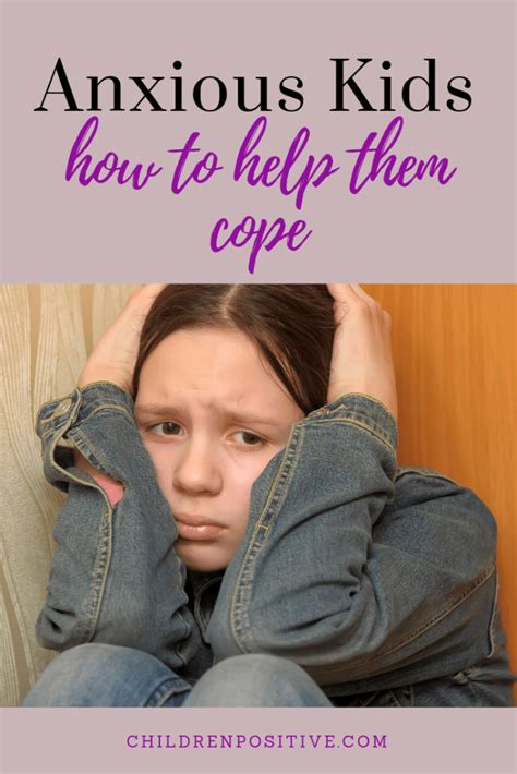 Anxious Kids: How to help your kids cope - Children positive