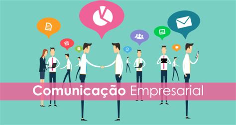 A importância da Comunicação Empresarial