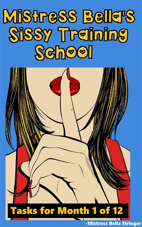 Mistress Bella's Sissy Training School: Tasks for Month 1 of 12 eBook