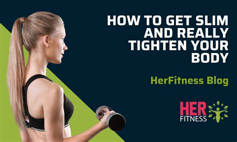How to get slim and really tighten your body - HerFitness